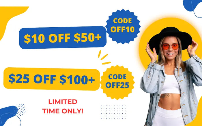 Promotional graphic with text offers '$10 OFF $50+' and '$25 OFF $100+' plus 'LIMITED TIME ONLY!' on a white background with blue and yellow abstract shapes. A smiling woman in a black hat, light denim jacket, white top, and white pants appears on the right side.